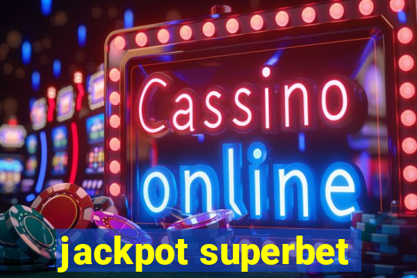 jackpot superbet